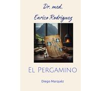 Dr. med. Enrico Rodriguez: El Pergamino (Dr. Enrico)
