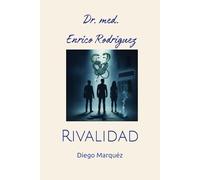 Dr. med. Enrico Rodriguez: Rivalidad (Dr. Enrico)
