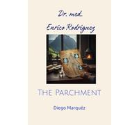 Dr. med. Enrico Rodriguez: The Parchment