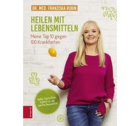 Dr. med. Franzi Heilen mit Lebensmitteln: Meine Top 10 gegen 100 Kra (Tapa dura)