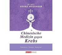 Dr. med. Georg Chinesische Medizin gegen Krebs: Prävention, Therapi (Tapa dura)