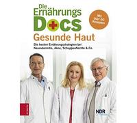 Dr. med. Jörn K Die Ernährungs-Docs - Gesunde Haut: Die besten Ernäh (Tapa dura)