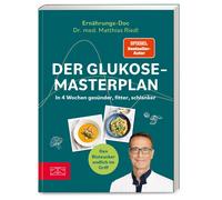 Dr. med. Matthi Der Glukose-Masterplan: In 4 Wochen gesünder, fitt (Tapa blanda)