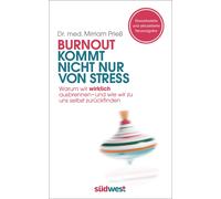 Dr. med. Mirria Burnout kommt nicht nur von Stress: Warum wir wirkli (Tapa dura)