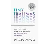 Dr Meg Arroll Tiny Traumas (Tapa blanda)