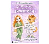 Dr. Mia Miau erklärt: Endometriose: Katzenstarke Tipps, Tricks und echte Lösungen: 6