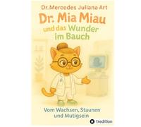 Dr. Mia Miau und das Wunder im Bauch: Vom Wachsen, Staunen und Mutigsein: 2