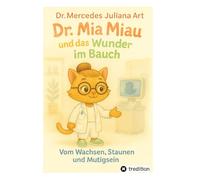 Dr. Mia Miau und das Wunder im Bauch: Vom Wachsen, Staunen und Mutigsein: 2