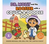 Dr. Molly and the Rooster with a Cough-a-Doodle-Doo: A Budding Veterinarian Caring for a Farm Animal Friend with Asthma