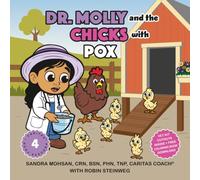 Dr. Molly Chicks with Pox: A Budding Veterinarian Caring for Farm Animal Friends with Chickenpox: 4 (Dr. Molly on the Farm: Caring for Critters the Caritas Way)