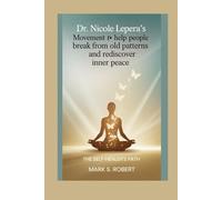Dr. Nicole LePera’s movement to help people break free from old patterns and rediscover inner peace.: The Self-Healer’s Path