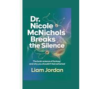 Dr. Nicole McNichols Breaks the Silence: The Brain Science of Fantasy and Why You Shouldn’t Feel Ashamed