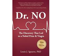 Dr. NO: The Discovery That Led to A Nobel Prize and Viagra
