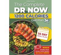 Dr. Now 1200 Calorie Diet Plan: Achieve Lasting Weight Loss with Simple, Delicious Meals - 56-Day Meal Plan to Ensure Your Success