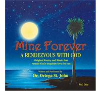 Dr. Ortega St. John - Mine Forever: A Rendezvous With God (US Import)