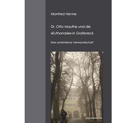 Dr. Otto Mauthe und die 'Euthanasie' in Grafeneck: Eine unrühmliche Verwandtschaft