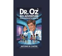 DR. OZ’S BIG ADVENTURE: FROM SURGEON TO SENATOR