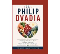 DR. PHILIP OVADIA: Building a Healthier Heart Through Nutrition, Metabolic Health, and Lifestyle