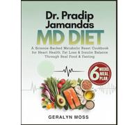 Dr. Pradip Jamnadas MD diet: A science -backed metabolic reset cookbook for heart health, fat loss & insulin balance through real food & fasting.