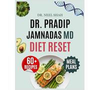 Dr. Pradip Jamnadas MD Diet Reset: The Stress-Free Way to Reset Your Metabolism, Burn Stubborn Visceral Fat, and Regain Energy-With Proven Fasting and Healing Meals