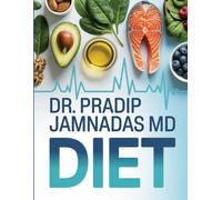Dr. Pradip Jamnadas MD Diet: Science-Based Nutrition Plan to Reverse Chronic Disease, Burn Fat, and Restore Vitality