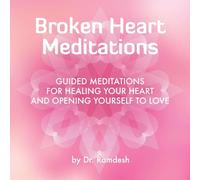 Dr. Ramdesh - Broken Heart Meditations
