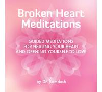 Dr. Ramdesh - Broken Heart Meditations
