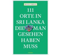 Dr. Regina Urba 111 Orte in Sri Lanka, die man gesehen haben muss: (Tapa blanda)