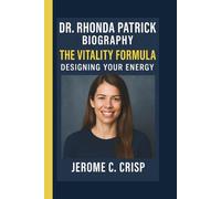 DR. RHONDA PATRICK: THE VITALITY FORMULA DESIGNING YOUR ENERGY