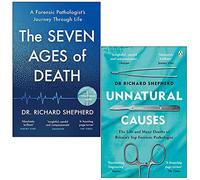 Dr Richard Shepherd Collection 2 Books Set (The Seven Ages of Death [Hardcover] & Unnatural Causes)