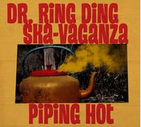 Dr.Ring Ding Ska-Vaganza - Piping Hot