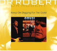Dr Robert - Keep On Digging For The Gold