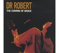 Dr Robert - The Coming Of Grace