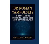 Dr Roman Yampolskly: Understanding Superintelligence Risks and the Path to Secure AI