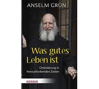 Dr. Rudolf Walter Was gutes Leben ist: Orientierung in herausforder (Tapa dura)