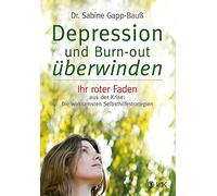 Dr. Sabine Gapp Depression und Burn-out überwinden: Ihr roter Fade (Tapa blanda)