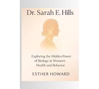 Dr. Sarah E. Hill: Exploring the Hidden power of Biology in Women's Health and Behaviour