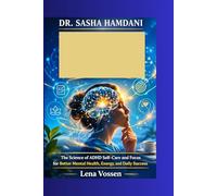 DR. SASHA HAMDANI: The Science of ADHD Self-Care and Focus for Better Mental Health Energy and Daily Success