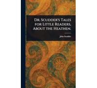 Dr. Scudder's Tales for Little Readers, About the Heathen.