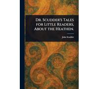 Dr. Scudder's Tales for Little Readers, About the Heathen.
