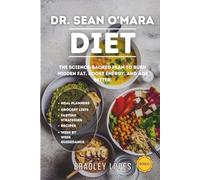 DR. SEAN O’MARA DIET: The Science-Backed Plan to Burn Hidden Fat, Boost Energy, and Age Better