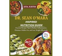Dr. Sean O’Mara-Inspired Nutrition Guide: Practical Recipes Tips to Reduce Inflammation, Eliminate Hidden Fat, and Lose Weight Effectively