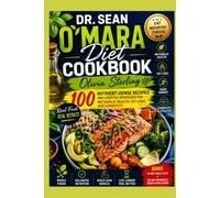 Dr Sean O'Mara Diet Cookbook:: 100 Nutrient-Dense Recipes and Lifestyle Strategies for Metabolic Health, Fat Loss, and Longevity