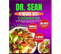 Dr. SEAN O'MARA DIET COOKBOOK: A 6-in-1 Guide With 365 Days Of Recipes, A 14-Day Quick-Start Reset, 4-Week Intermittent Fasting Plan, And Lifestyle ... Fat, Heal Inflammation, And Boost longevity