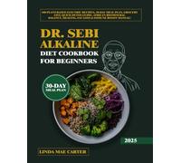 Dr. Sebi Alkaline Diet Cookbook for Beginners: 100 Plant-Based Electric Recipes, 30-Day Meal Plan, Grocery List, Quick Detox Guide, African Biomineral Balance, Healing, Fat Loss & Immune Boost Manual