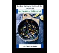 Dr. Sebi Buch und Kochbuch der heilmittel für einsteiger auf Deutsch