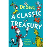 Dr. Seuss: A Classic Treasury: A Global Best-seller Collection of Classic Children's Stories