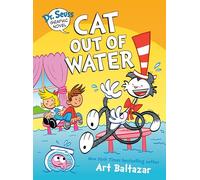 Dr. Seuss Graphic Novel: Cat Out of Water: A Cat in the Hat Story (Dr. Seuss Graphic Novels)