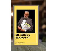 Dr. Seuss: The life and legacy of Dr. Seuss