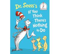 Dr. Seuss's If You Think There's Nothing to Do (Beginner Books(R))